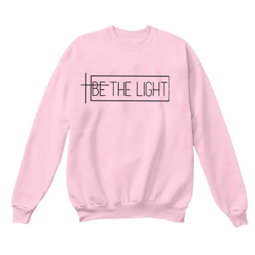 "BE THE LIGHT Streetwear Sweatshirt for All"